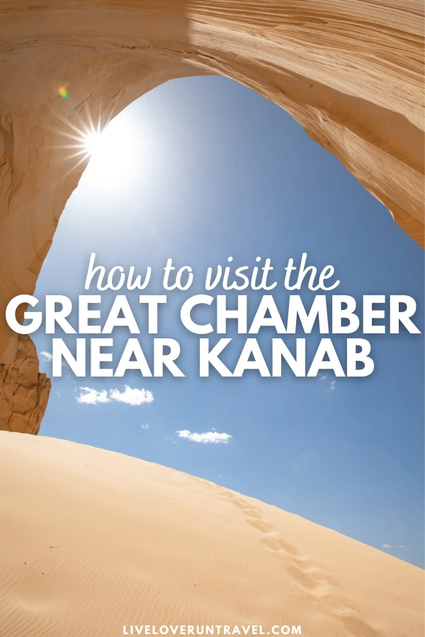 how to visit the Great Chamber near Kanab Utah